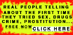 TheFirstTime - Real people tell
their true first time experiences
about love, sex, crime, drugs, abuse,
relationships, death, suicide, aids
etc. Read revealing stories and share
yours.